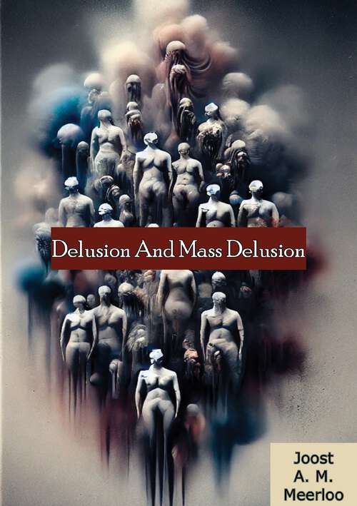 Book cover of Delusion And Mass Delusion