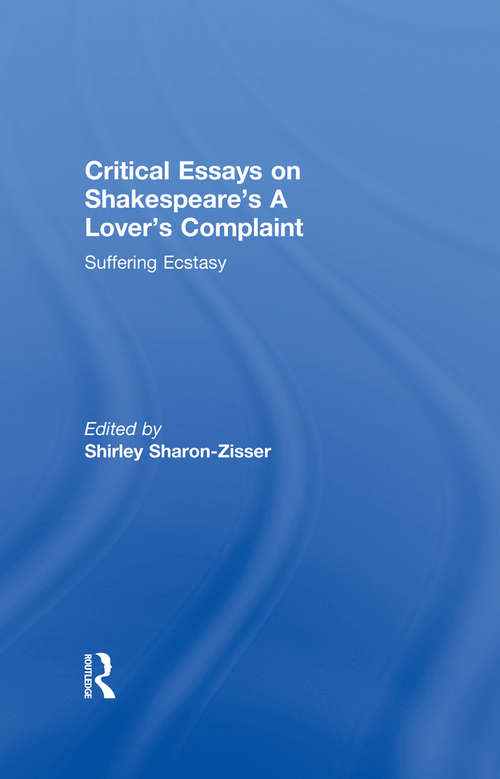 Book cover of Critical Essays on Shakespeare's A Lover's Complaint: Suffering Ecstasy