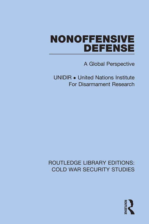 Book cover of Nonoffensive Defense: A Global Perspective (Routledge Library Editions: Cold War Security Studies #33)