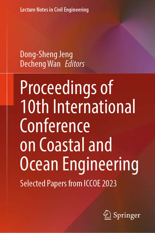 Book cover of Proceedings of 10th International Conference on Coastal and Ocean Engineering: Selected Papers from ICCOE 2023 (2024) (Lecture Notes in Civil Engineering #532)