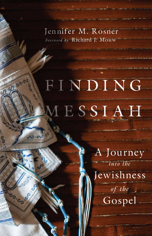 Book cover of Finding Messiah: A Journey into the Jewishness of the Gospel