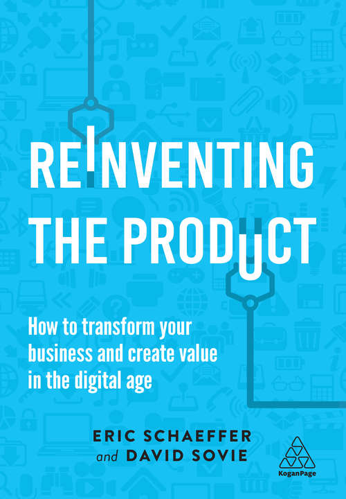 Book cover of Reinventing the Product: How to Transform your Business and Create Value in the Digital Age