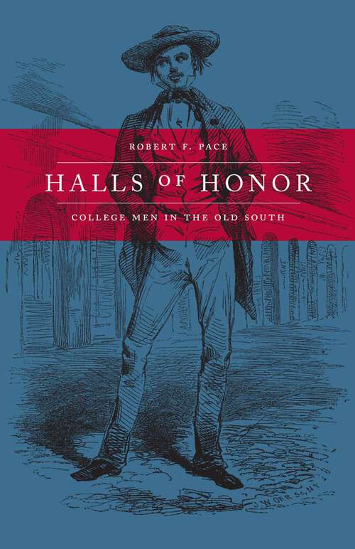 Book cover of Halls of Honor: College Men in the Old South