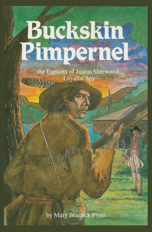 Book cover of Buckskin Pimpernel: The Exploits of Justus Sherwood, Loyalist Spy