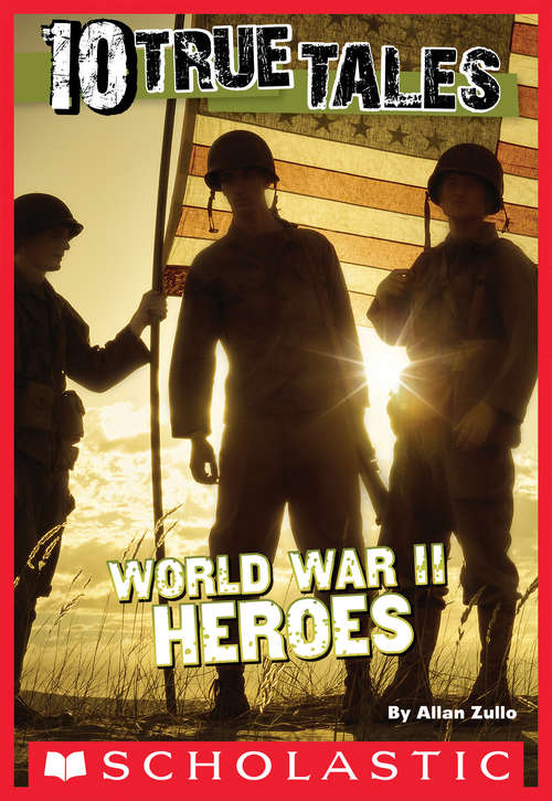 Book cover of 10 True Tales: World War II Heroes (Ten True Tales)