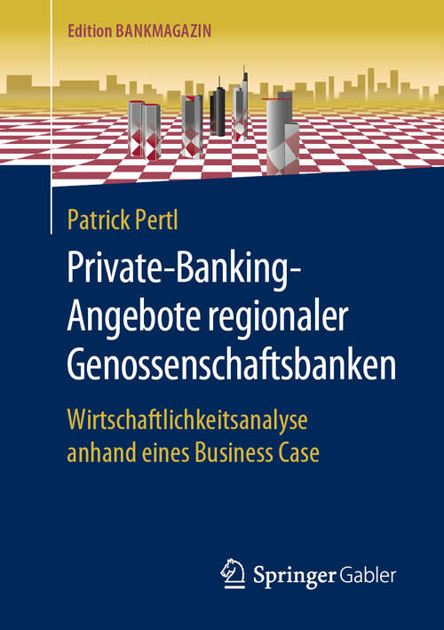 Book cover of Private-Banking-Angebote regionaler Genossenschaftsbanken: Wirtschaftlichkeitsanalyse anhand eines Business Case (1. Aufl. 2019) (Edition Bankmagazin)