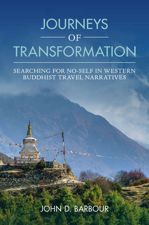 Book cover of Journeys of Transformation: Searching for No-Self in Western Buddhist Travel Narratives