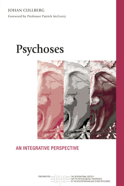 Book cover of Psychoses: An Integrative Perspective (The International Society for Psychological and Social Approaches to Psychosis Book Series)