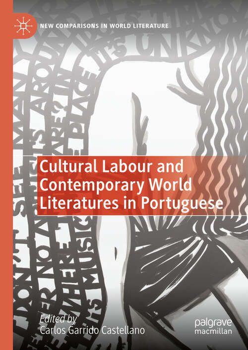 Book cover of Cultural Labour and Contemporary World Literatures in Portuguese (New Comparisons in World Literature)