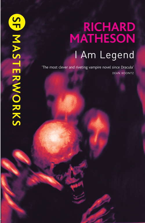 Book cover of I Am Legend (S.F. MASTERWORKS)