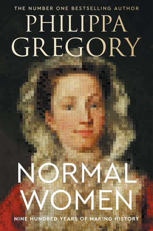 Book cover of Normal Women: Nine Hundred Years of Making History