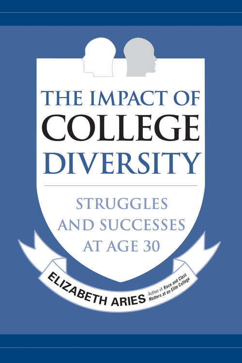 Book cover of The Impact of College Diversity: Struggles and Successes at Age 30