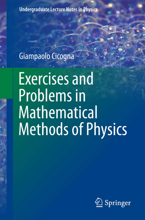 Book cover of Exercises and Problems in Mathematical Methods of Physics (1st ed. 2018) (Undergraduate Lecture Notes in Physics)