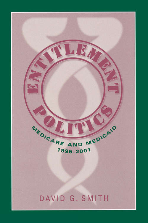 Book cover of Entitlement Politics: Medicare and Medicaid, 1995-2001 (Social Institutions And Social Change Ser.)