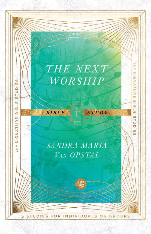 Book cover of The Next Worship Bible Study (IVP Signature Bible Studies)