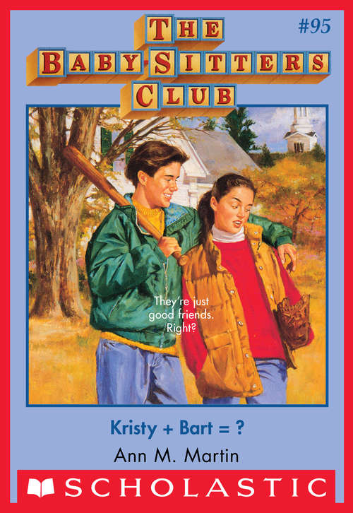 Book cover of The Baby-Sitters Club #95: Kristy + Bart? (The Baby-Sitters Club #95)