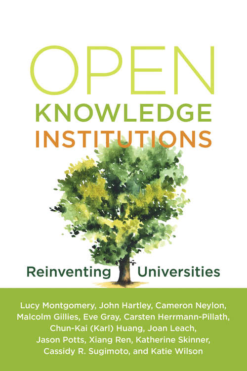 Book cover of Open Knowledge Institutions: Reinventing Universities
