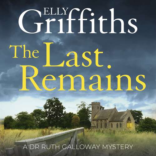 Book cover of The Last Remains (The Dr Ruth Galloway Mysteries #15)