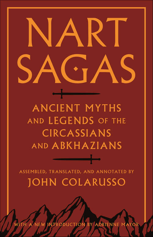 Book cover of Nart Sagas: Ancient Myths and Legends of the Circassians and Abkhazians