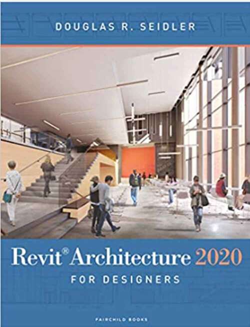 Book cover of Revit Architecture 2020 for Designers (Fourth Edition)