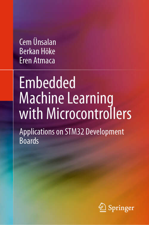 Book cover of Embedded Machine Learning with Microcontrollers: Applications on STM32 Development Boards