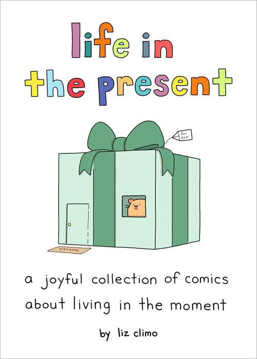 Book cover of Life in the Present: A Joyful Collection of Comics About Living in the Moment