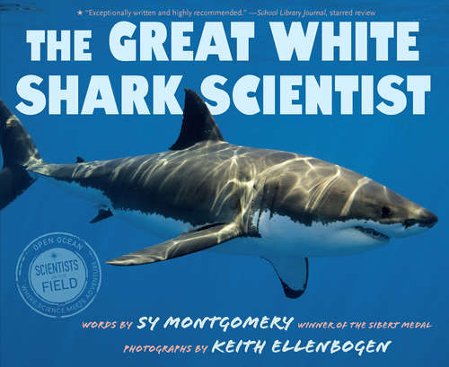 Book cover of The Great White Shark Scientist (Scientists in the Field Series)