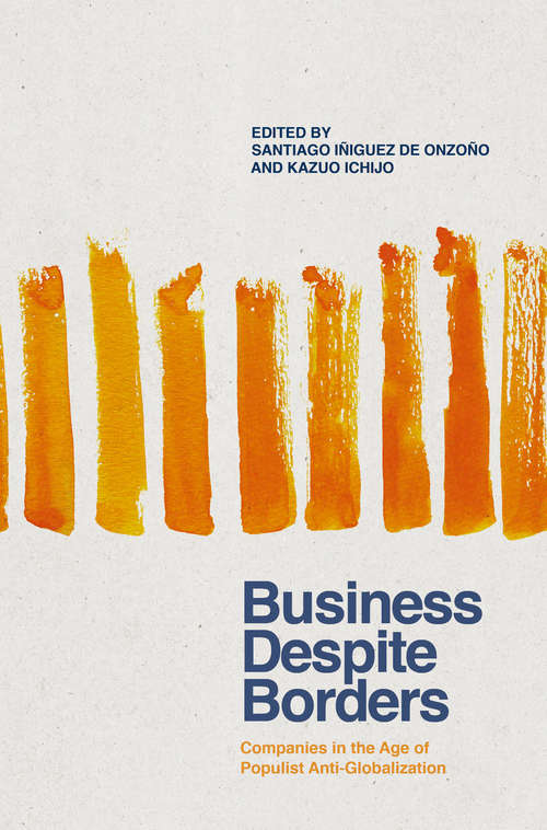 Book cover of Business Despite Borders: Companies In The Age Of Populist Anti-globalization (1st ed. 2018)