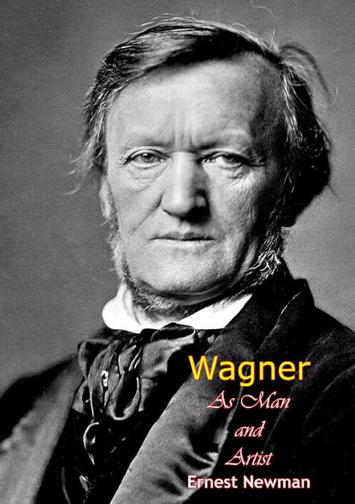 Book cover of Wagner As Man and Artist (Cambridge Library Collection - Music Ser.)