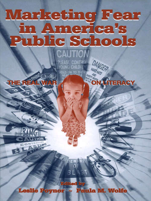 Book cover of Marketing Fear in America's Public Schools: The Real War on Literacy