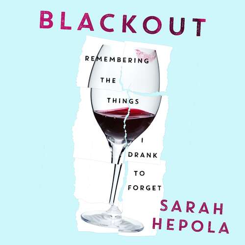 Book cover of Blackout: Remembering the things I drank to forget