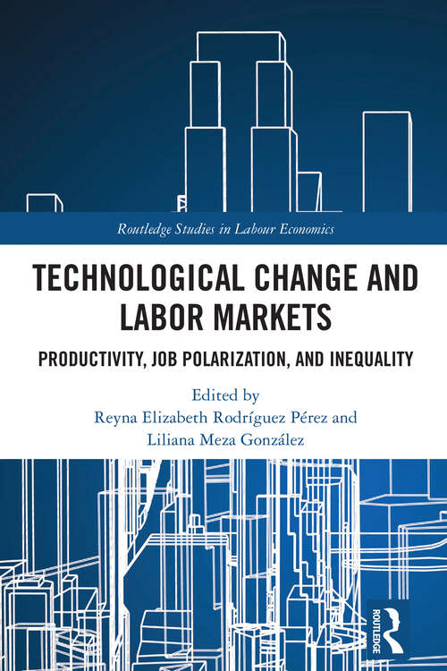 Book cover of Technological Change and Labor Markets: Productivity, Job Polarization, and Inequality (Routledge Studies in Labour Economics)