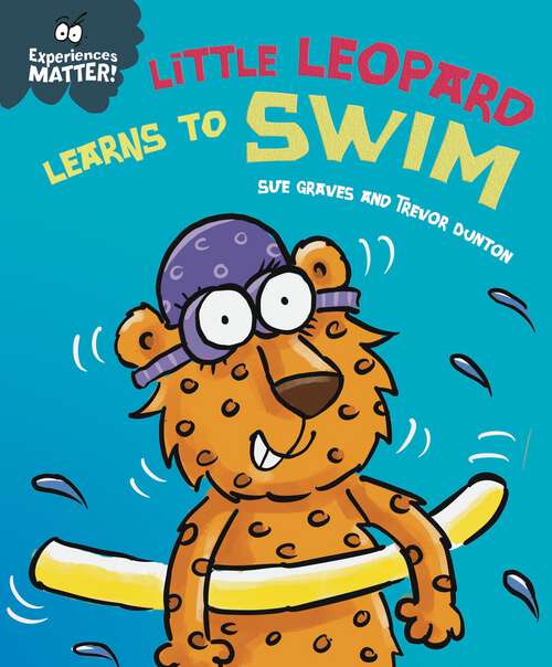 Book cover of Little Leopard Learns to Swim (Experiences Matter)