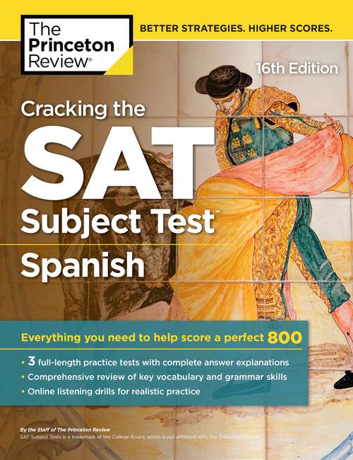 Book cover of Cracking the SAT Subject Test in Spanish, 16th Edition: Everything You Need to Help Score a Perfect 800 (College Test Preparation)