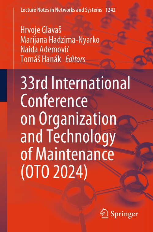 Book cover of 33rd International Conference on Organization and Technology of Maintenance (Lecture Notes in Networks and Systems #1242)