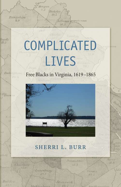 Book cover of Complicated Lives: Free Blacks in Virginia, 1619-1865