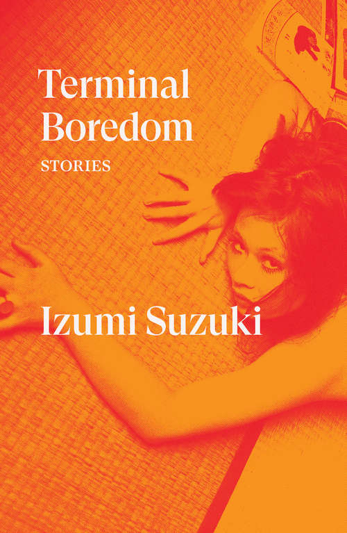 Book cover of Terminal Boredom: Stories
