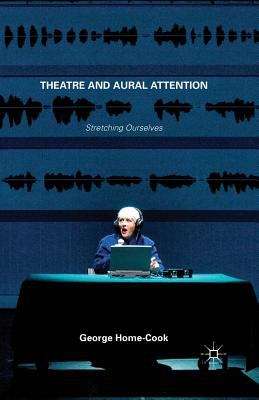 Book cover of Theatre and Aural Attention