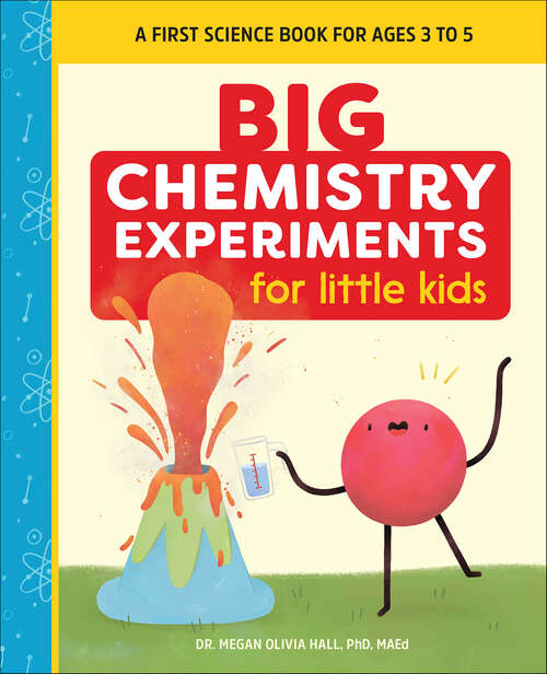 Book cover of Big Chemistry Experiments for Little Kids: A First Science Book for Ages 3 to 5 (Big Experiments for Little Kids)