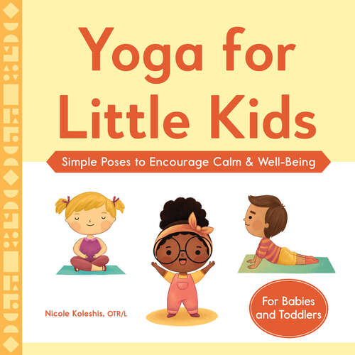 Book cover of Yoga for Little Kids: Simple Poses to Encourage Calm & Well-Being