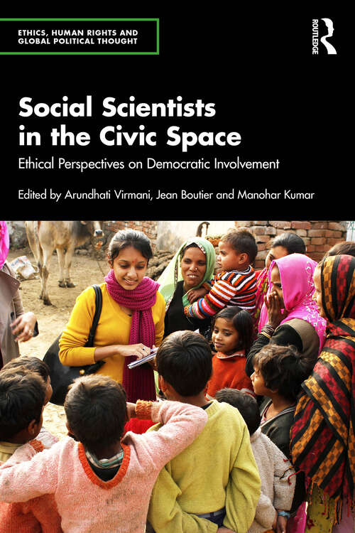 Book cover of Social Scientists in the Civic Space: Ethical Perspectives on Democratic Involvement (Ethics, Human Rights and Global Political Thought)