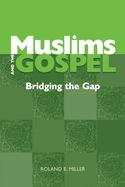 Book cover of Muslims and the Gospel Bridging the Gap: A Reflection on Christian Sharing