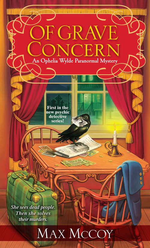 Book cover of Of Grave Concern: An Ophelia Wylde Paranormal Mystery (Ophelia Wylde Occult Mystery #1)