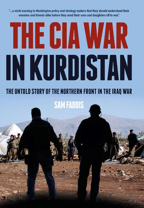 Book cover of The CIA War in Kurdistan: The Untold Story of the Northern Front in the Iraq War