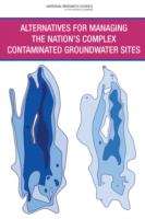 Book cover of Alternatives for Managing the Nation's Complex Contaminated Groundwater Sites