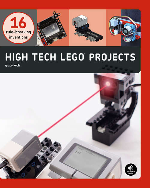 Book cover of High-Tech LEGO Projects: 16 Rule-Breaking Inventions