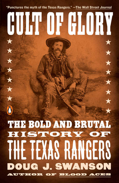 Book cover of Cult of Glory: The Bold and Brutal History of the Texas Rangers