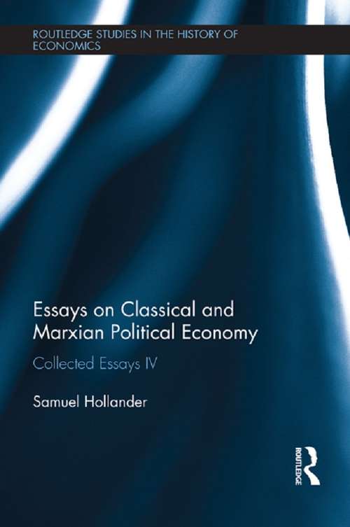 Book cover of Essays on Classical and Marxian Political Economy: Collected Essays IV (Routledge Studies in the History of Economics)