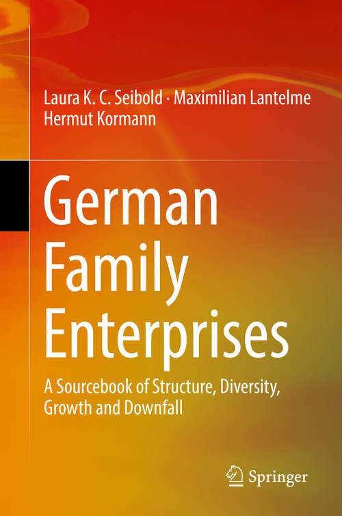 Book cover of German Family Enterprises: A Sourcebook of Structure, Diversity, Growth and Downfall (1st ed. 2019)