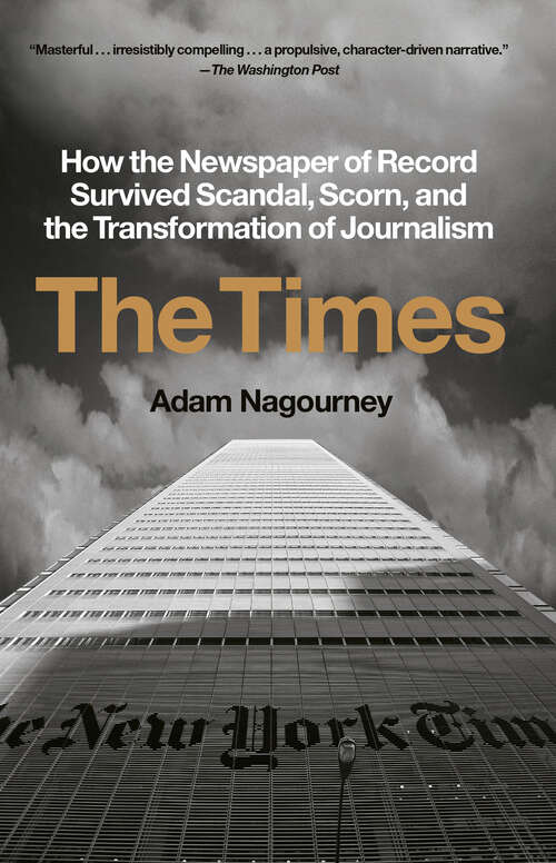 Book cover of The Times: How the Newspaper of Record Survived Scandal, Scorn, and the Transformation of Journalism